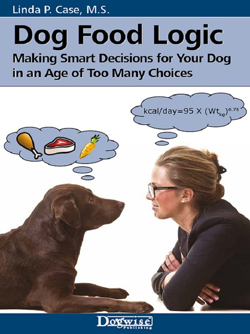 Title details for Dog Food Logic by Linda P. Case - Available